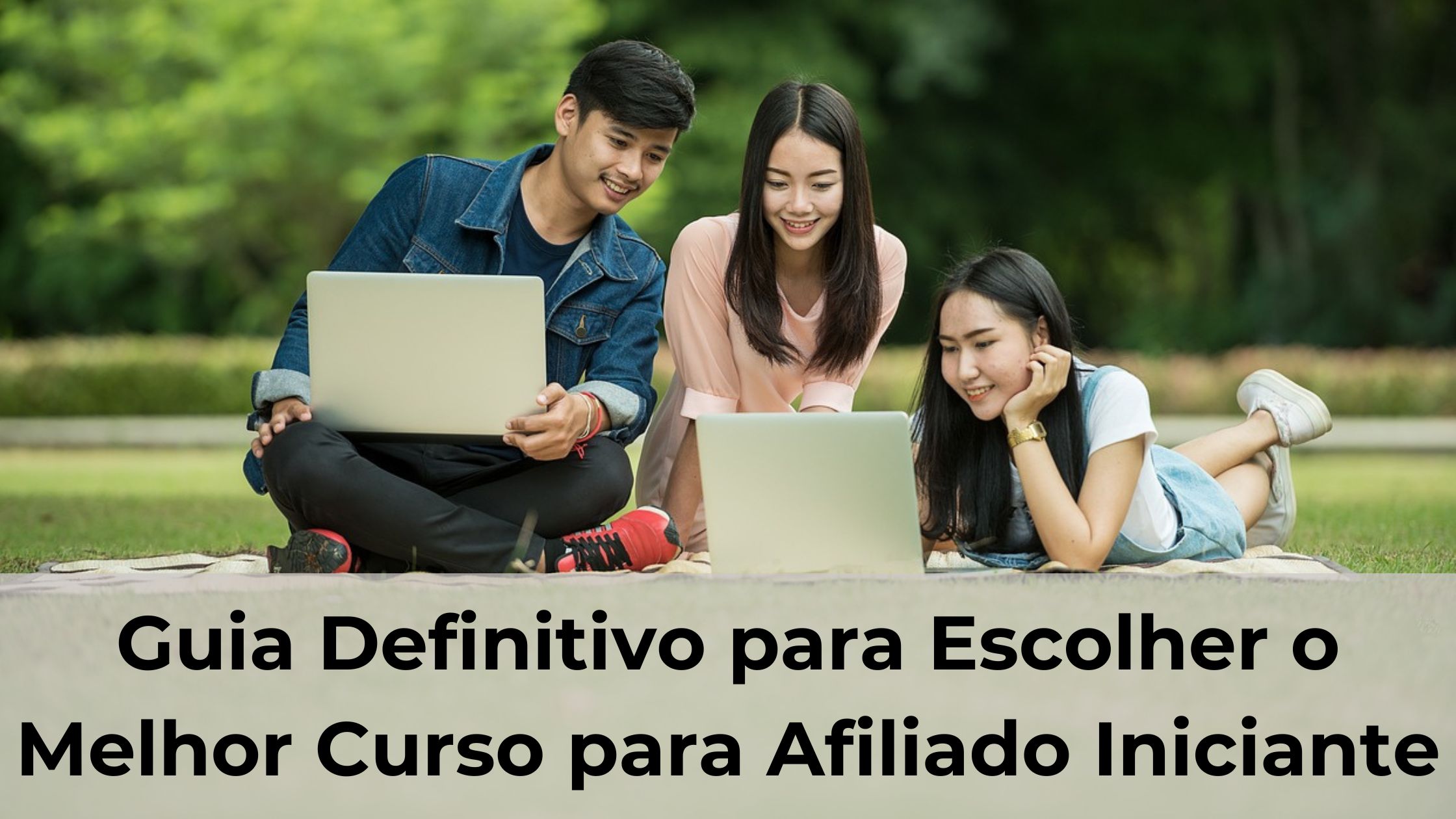 Guia Definitivo Para Escolher O Melhor Curso Para Afiliado Iniciante